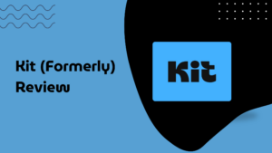 Kit Review, previously known as ConvertKit